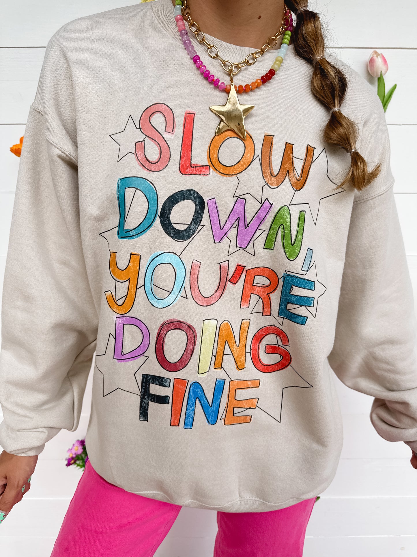 Slow Down You’re Doing Fine Sweatshirt
