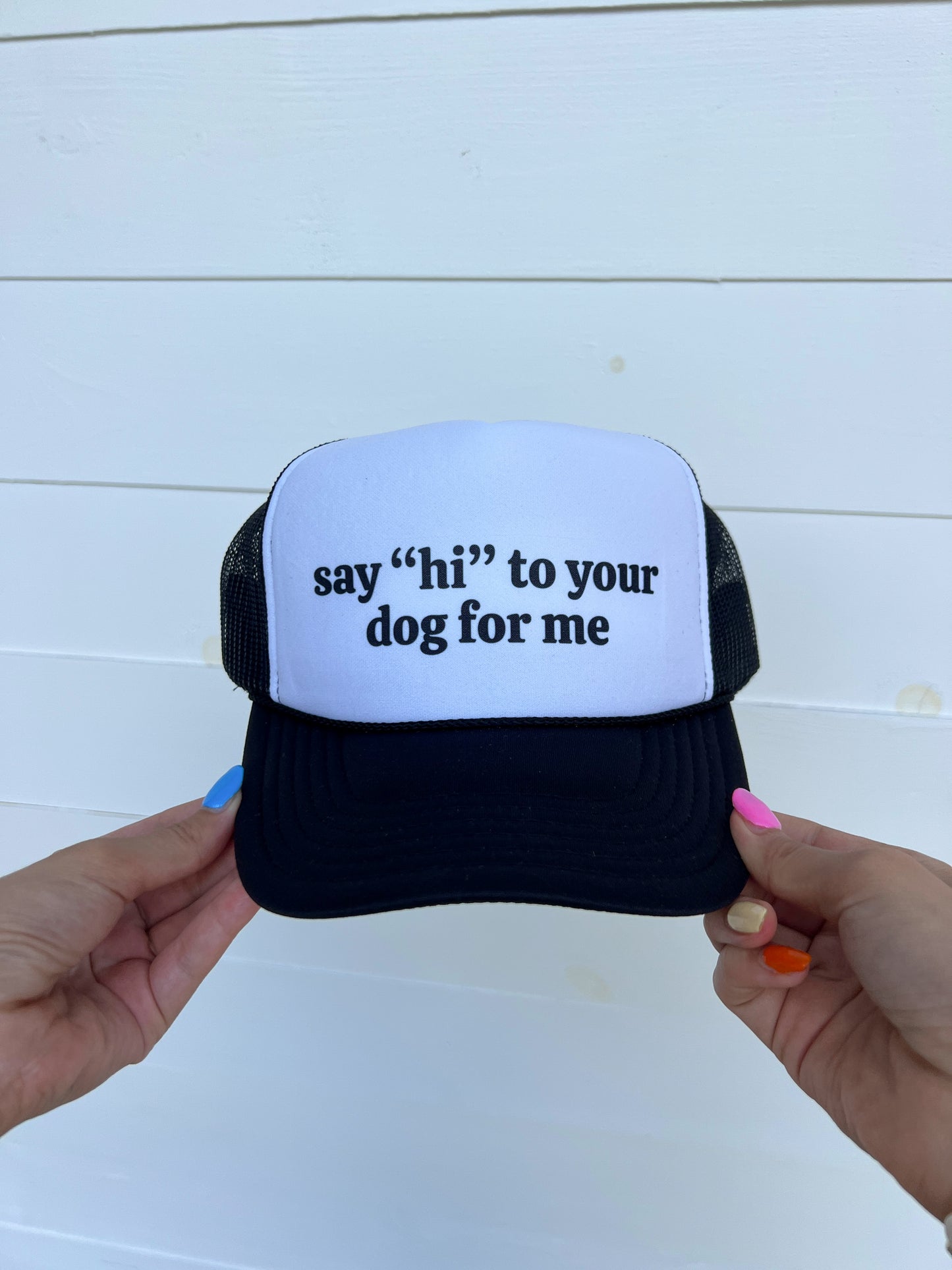 Say "Hi" To Your Dog For Me Trucker Hat - Black