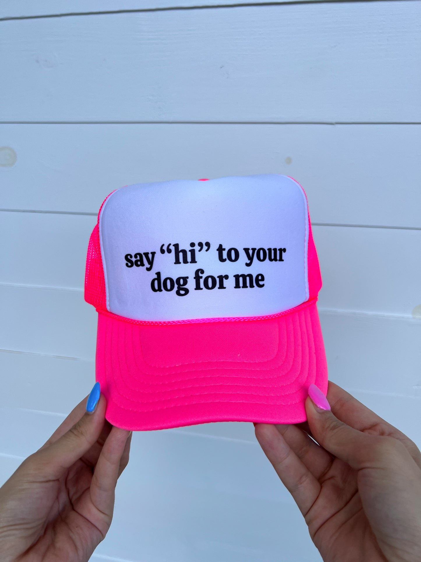 Say "Hi" To Your Dog For Me Trucker Hat - Hot Pink